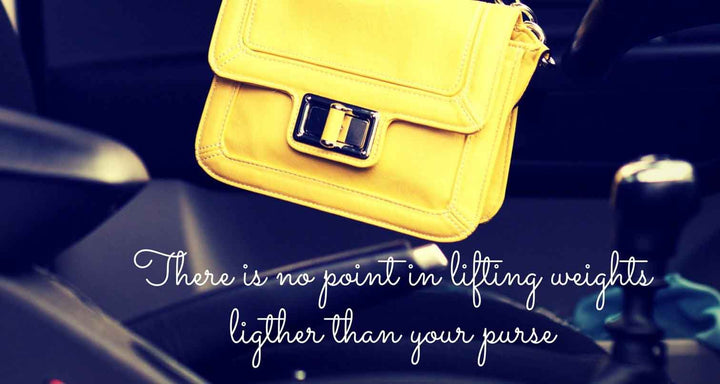 There is no point to lifting weights lighter than your purse.
